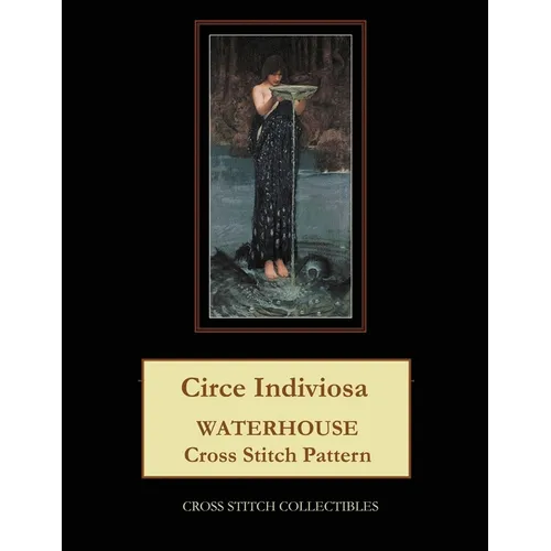 Circe Indiviosa: Waterhouse Cross Stitch Pattern - Paperback