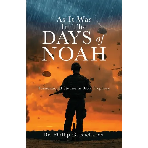 As It Was In The Days of Noah: Foundational Studies in Bible Prophecy - Paperback