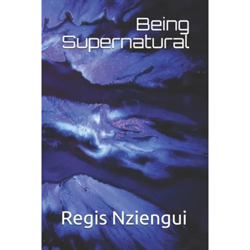 Being Supernatural - Paperback