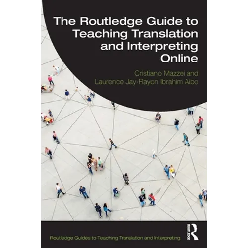 The Routledge Guide to Teaching Translation and Interpreting Online - Paperback