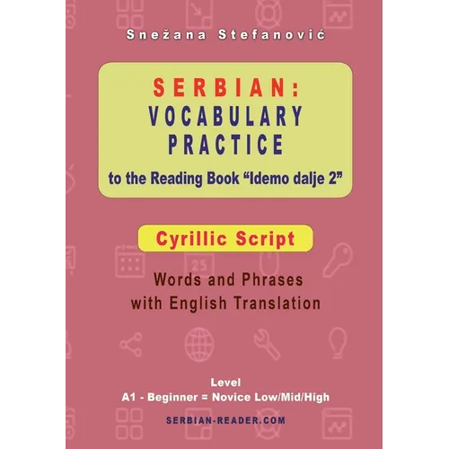 Serbian Vocabulary Practice to the Reading Book "Idemo dalje 2" - Cyrillic Script: Words and Phrases With English Translation, Level A1 - Beginner = N - Paperback