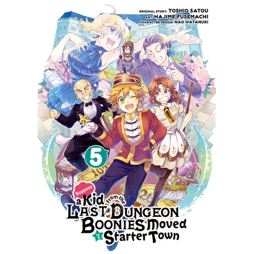 Suppose a Kid from the Last Dungeon Boonies Moved to a Starter Town 05 (Manga) - Paperback