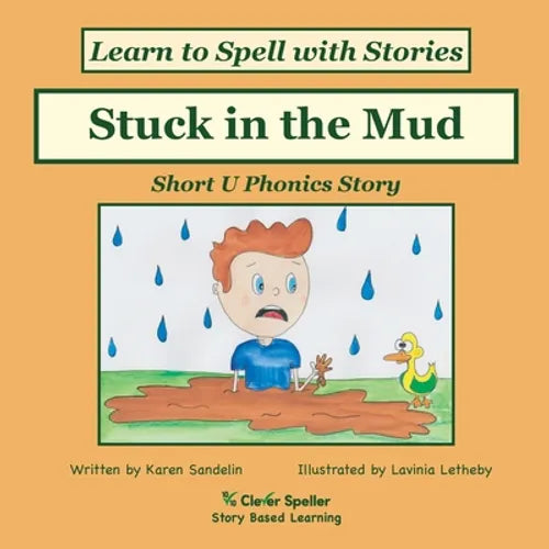 Stuck in the Mud: Short U Phonics Story, Learn to Spell with Stories - Paperback