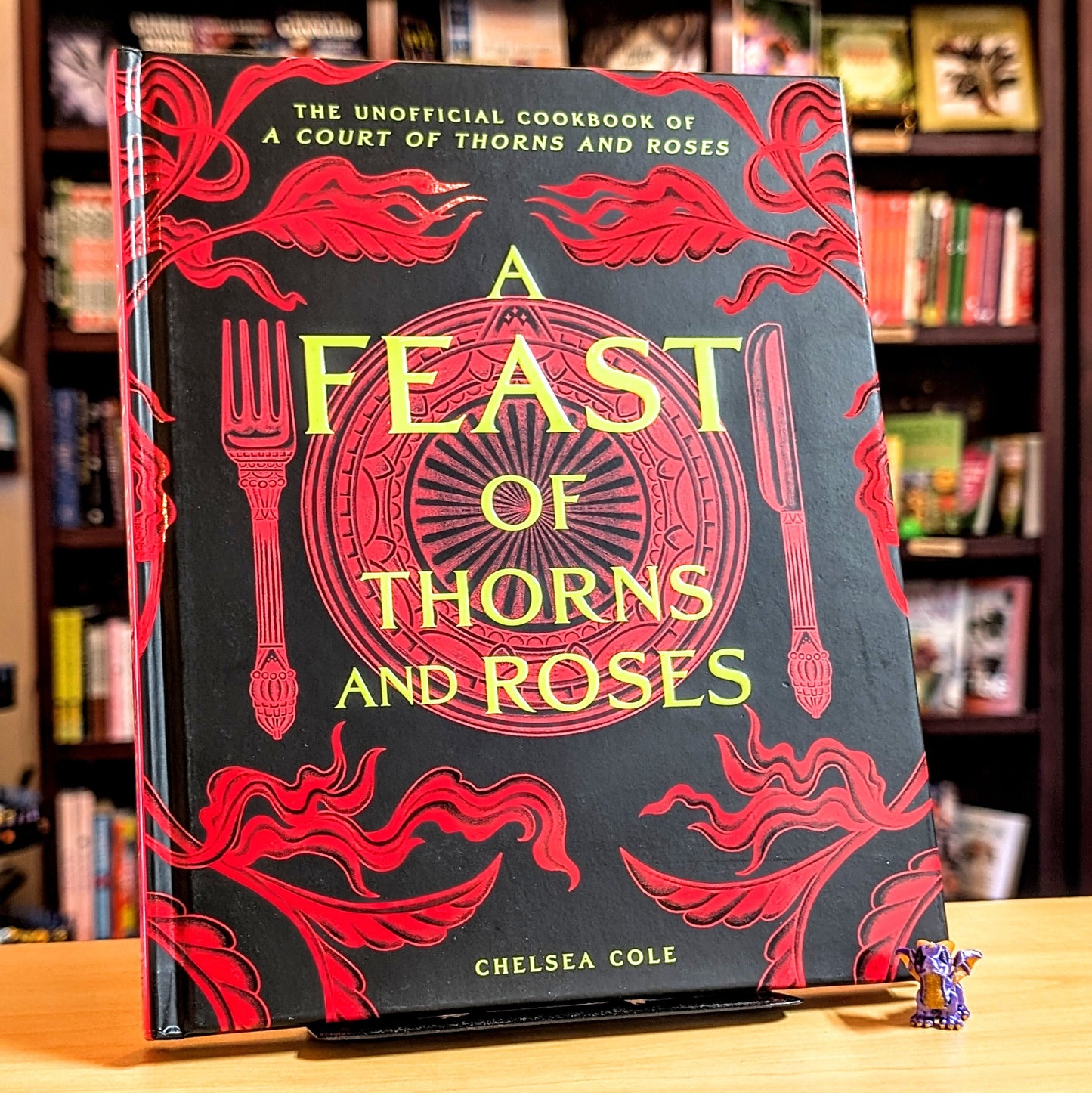 A Feast of Thorns and Roses: The Unofficial Cookbook of A Court of Thorns and Roses