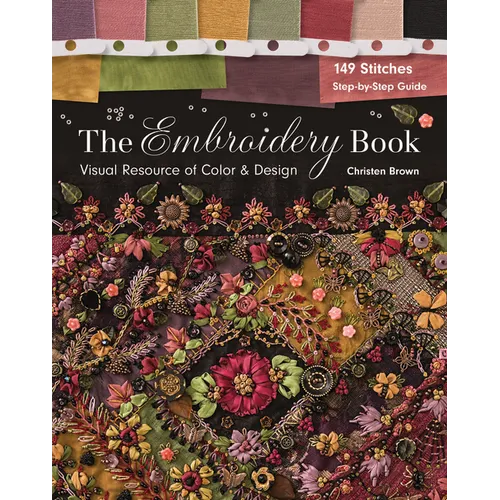 The Embroidery Book: Visual Resource of Color & Design - 149 Stitches - Step-By-Step Guide - Paperback