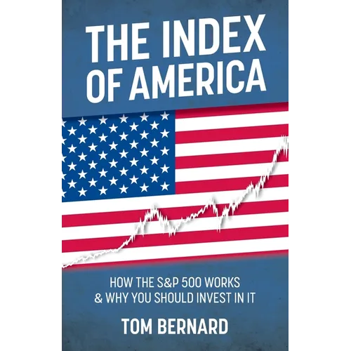 The Index of America: How the S&p 500 Works & Why You Should Invest in It - Paperback
