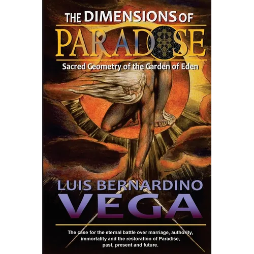 The Dimensions of Paradise: Sacred Geometry of Eden's Location - Paperback