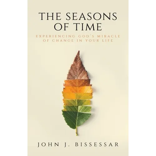 The Seasons of Time: Experiencing God's Miracle of Change in Your Life - Paperback