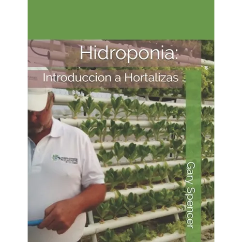 Hidroponia: Introduccion a Hortalizas - Paperback
