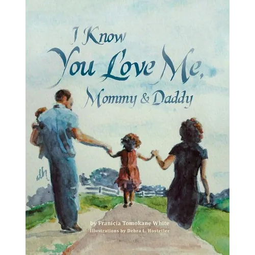 I Know You Love Me, Mommy and Daddy - Paperback