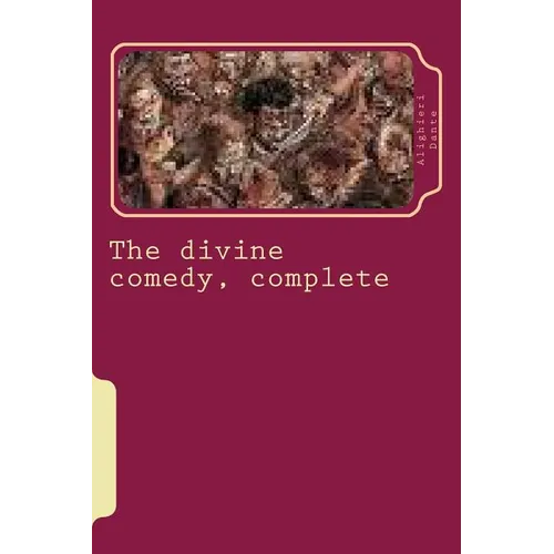 The divine comedy, complete - Paperback