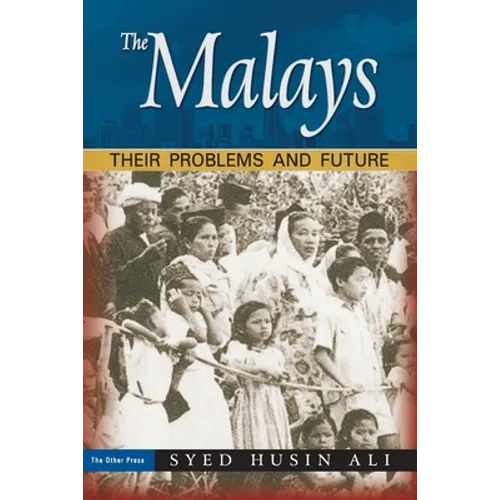 The Malays: Their Problems and Future - Paperback