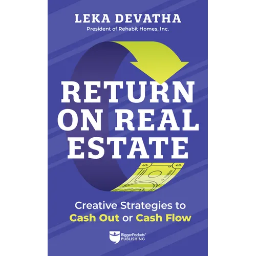 Return on Real Estate: Creative Strategies to Cash Out or Cash Flow - Paperback