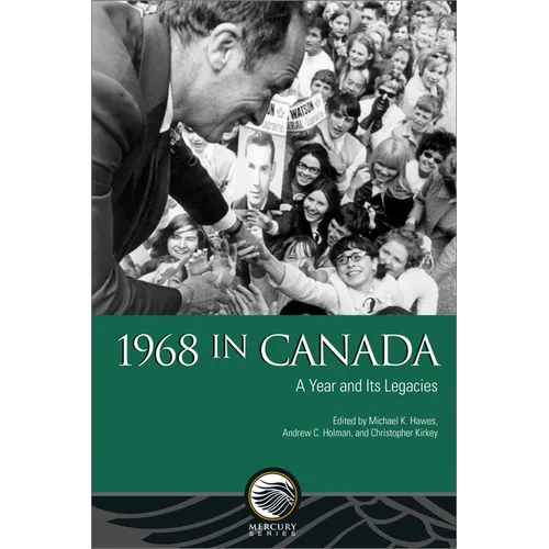 1968 in Canada: A Year and Its Legacies - Hardcover