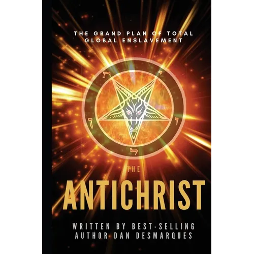 The Antichrist: The Grand Plan of Total Global Enslavement - Paperback