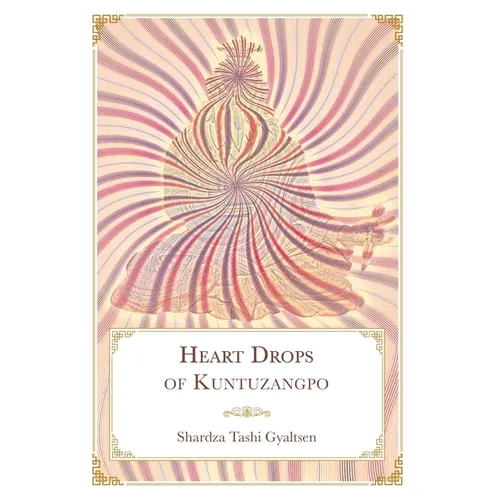 Heart Drops of Kuntuzangpo - Hardcover