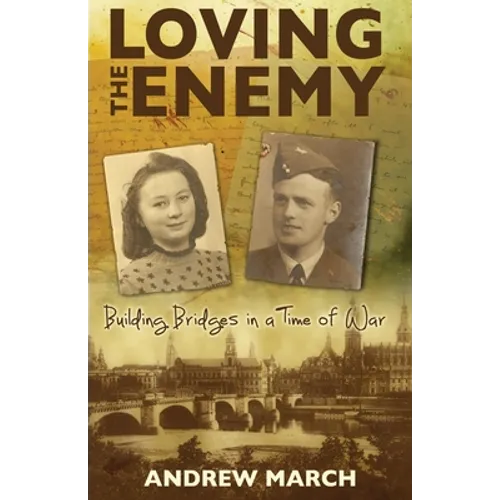 Loving the Enemy: Building bridges in a time of war - Paperback