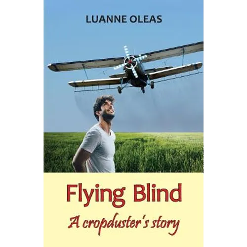 Flying Blind: A cropduster's story - Paperback