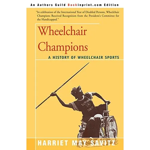 Wheelchair Champions: A History of Wheelchair Sports - Paperback
