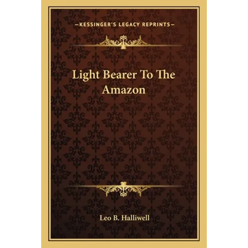Light Bearer To The Amazon - Paperback