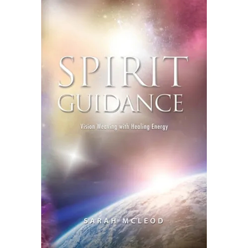 Spirit Guidance: Vision Weaving with Healing Energy - Paperback