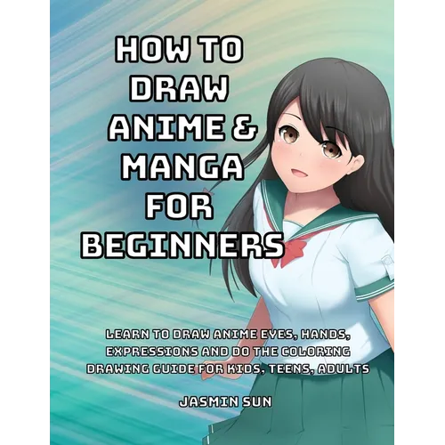 How to Draw Anime and Manga for Beginners - Paperback