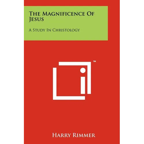 The Magnificence Of Jesus: A Study In Christology - Paperback