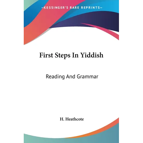 First Steps In Yiddish: Reading And Grammar - Paperback