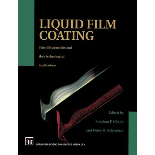 Liquid Film Coating: Scientific Principles and Their Technological Implications - Paperback