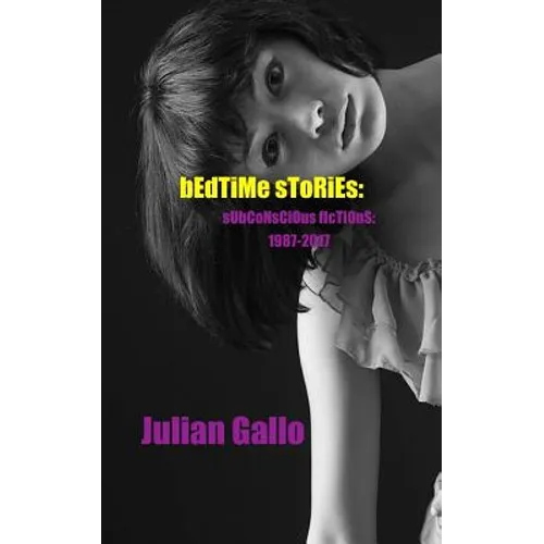 Bedtime Stories: Subconscious Fictions 1987-2017 - Paperback