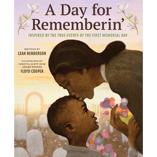 A Day for Rememberin': Inspired by the True Events of the First Memorial Day - Hardcover