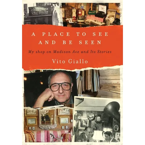 A Place to See and Be Seen: My Shop on Madison Ave and Its Stories - Hardcover