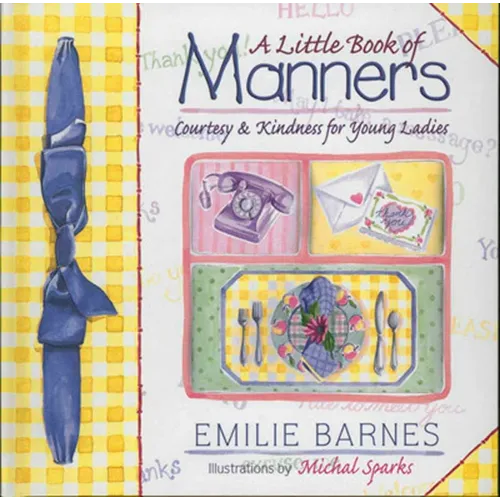 A Little Book of Manners: Etiquette for Young Ladies - Hardcover