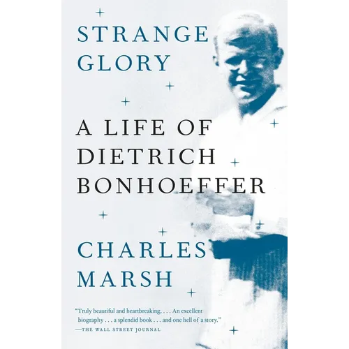 Strange Glory: A Life of Dietrich Bonhoeffer - Paperback