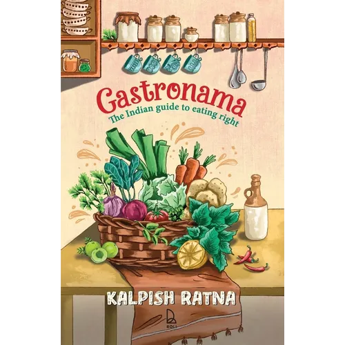 Gastronama: The Indian Guide to Eating Right - Paperback