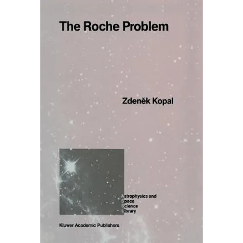 The Roche Problem: And Its Significance for Double-Star Astronomy - Paperback
