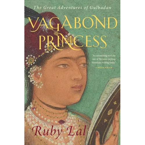 Vagabond Princess: The Great Adventures of Gulbadan - Hardcover