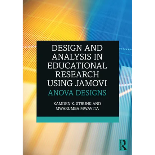Design and Analysis in Educational Research Using Jamovi: Anova Designs - Paperback