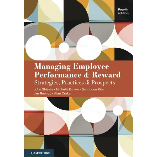 Managing Employee Performance and Reward - Paperback
