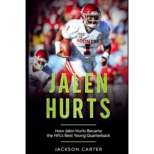Jalen Hurts: How Jalen Hurts Became the NFL's Best Young Quarterback - Paperback