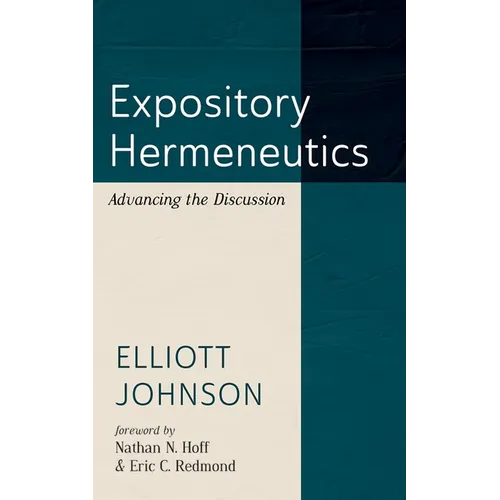 Expository Hermeneutics: Advancing the Discussion - Hardcover