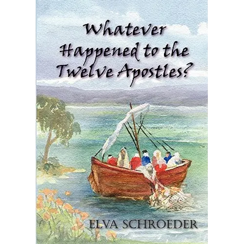 Whatever Happened to the Twelve Apostles? - Paperback