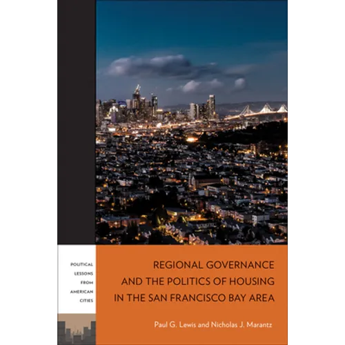 Regional Governance and the Politics of Housing in the San Francisco Bay Area - Paperback