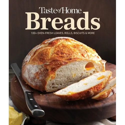Taste of Home Breads: 100 Recipes for Oven-Fresh Loaves, Rolls, Biscuits, and More - Spiral-Bound, Baking for All Skill Levels - Spiral