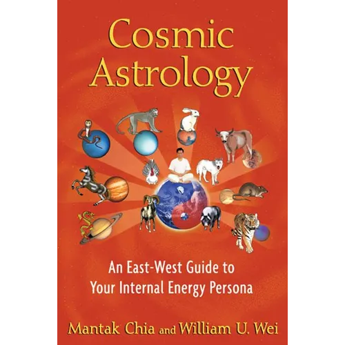 Cosmic Astrology: An East-West Guide to Your Internal Energy Persona - Paperback