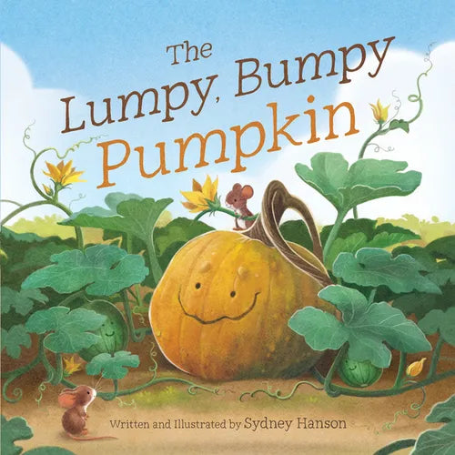 The Lumpy, Bumpy Pumpkin: A Story about Finding Your Perfect Purpose - Paperback