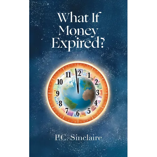 What If Money Expired? - Paperback