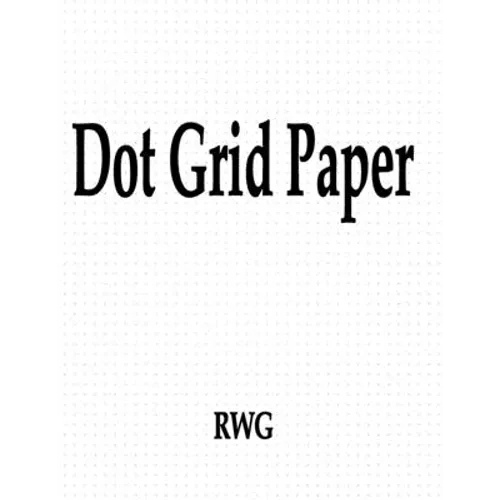 Dot Grid Paper: 150 Pages 8.5" X 11" - Paperback