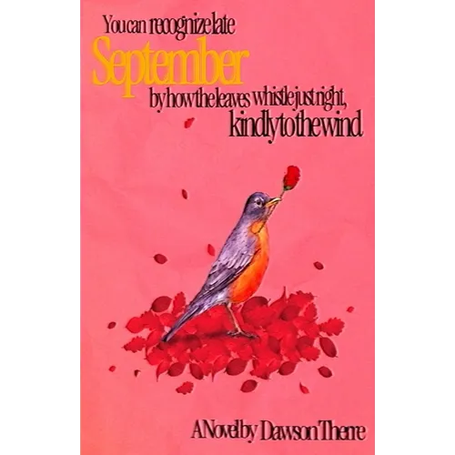 You can recognize late September by how the leaves whistle just right, kindly to the wind - Paperback