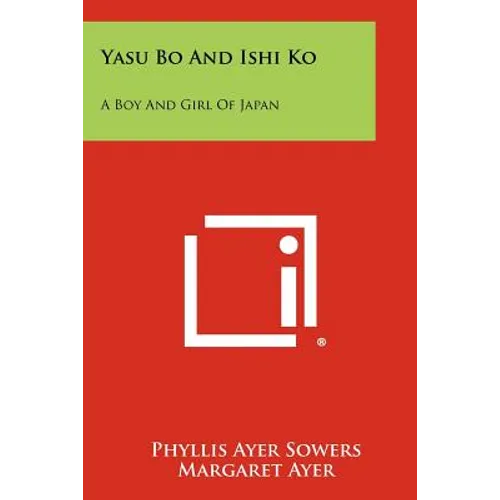 Yasu Bo and Ishi Ko: A Boy and Girl of Japan - Paperback